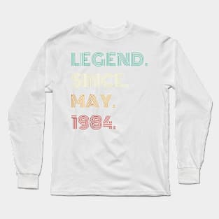 40 Years Old Legend Since May 1984 40th Birthday T-Shirt Long Sleeve T-Shirt